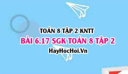 Bài 6.17 SGK Toán 8 Tập 2 Kết nối tri thức